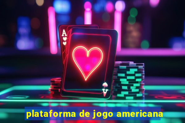 plataforma de jogo americana